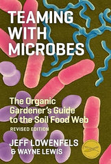 Teaming with Microbes: The Organic Gardener's Guide to the Soil Food Web, Revised Edition Hardcover – Illustrated, February 24, 2010